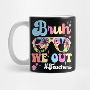 Bruh We Out Happy Last Day Of School Teacher Boy Girl Summer Mug